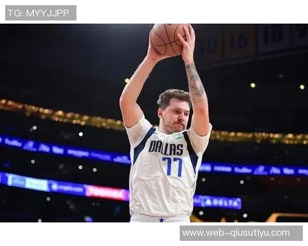 东契奇成功减肥重塑自我浓眉体型臃肿出勤率堪忧引发关注